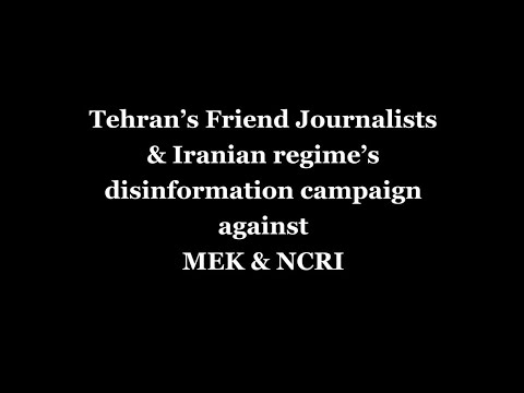 Iran&#039;s disinformation campaign against the MEK via &#039;friendly journalists&#039;