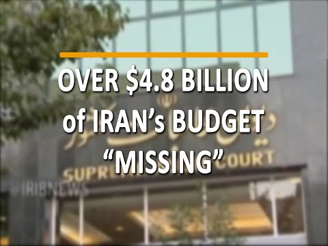OVER $4.8 BILLION of IRAN’s BUDGET “MISSING”