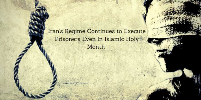 Irans_Regime_Continues_to_Execute_Prisoners_Even_in_Islamic_Holy_Month